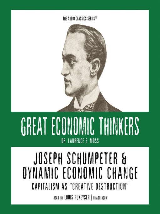 Title details for Joseph Schumpeter and Dynamic Economic Change by Laurence S. Moss - Available